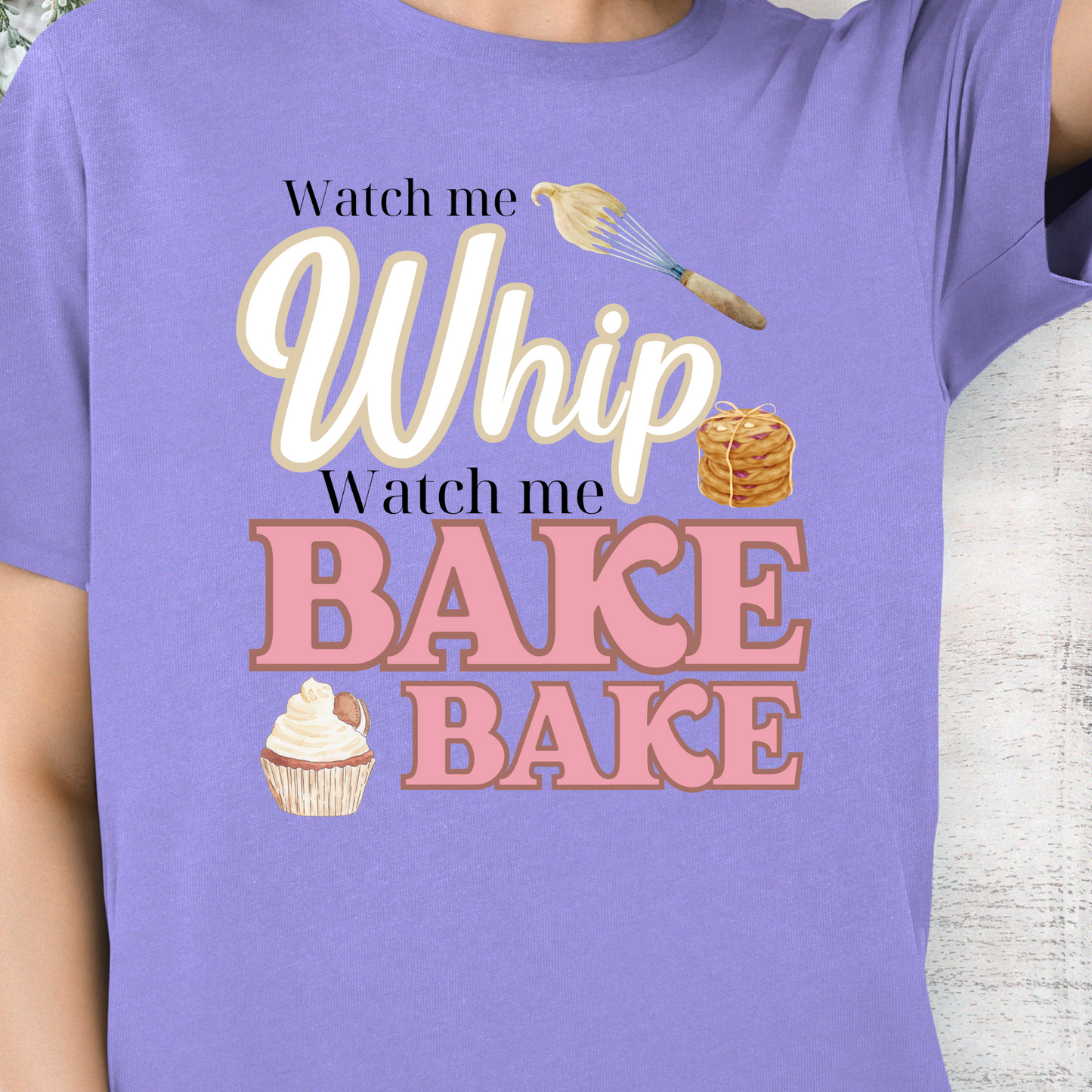 Watch me Whip watch me Bake Bake